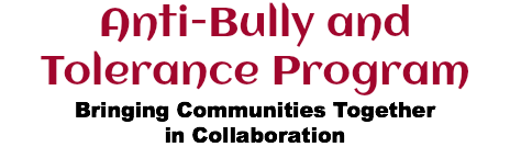 Anti-Bully and Tolerance Program Bringing Communities Together in Collaboration
